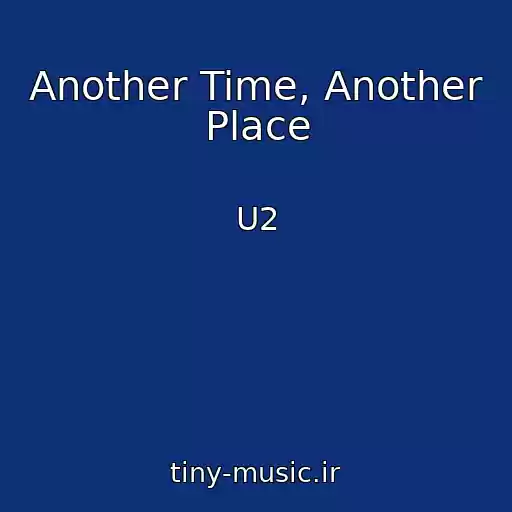 کاور آهنگ Another Time, Another Place از U2