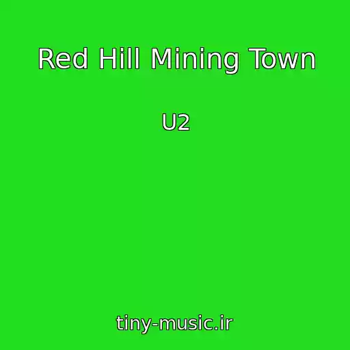 کاور آهنگ Red Hill Mining Town از U2
