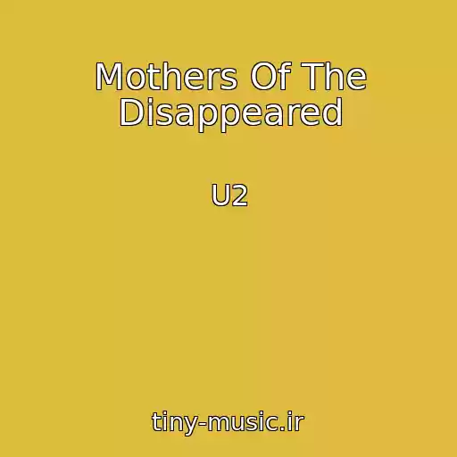 کاور آهنگ Mothers Of The Disappeared از U2