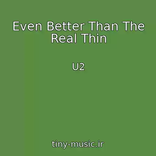 کاور آهنگ Even Better Than The Real Thin از U2