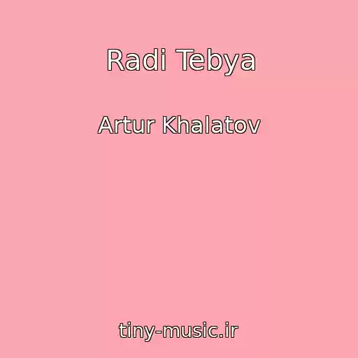 کاور آهنگ Radi Tebya از Artur Khalatov