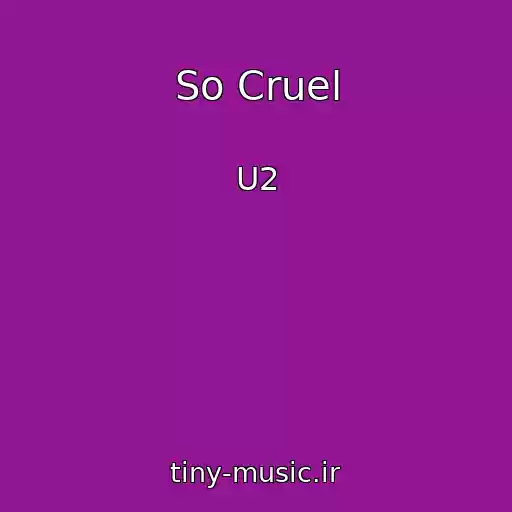 کاور آهنگ So Cruel از U2