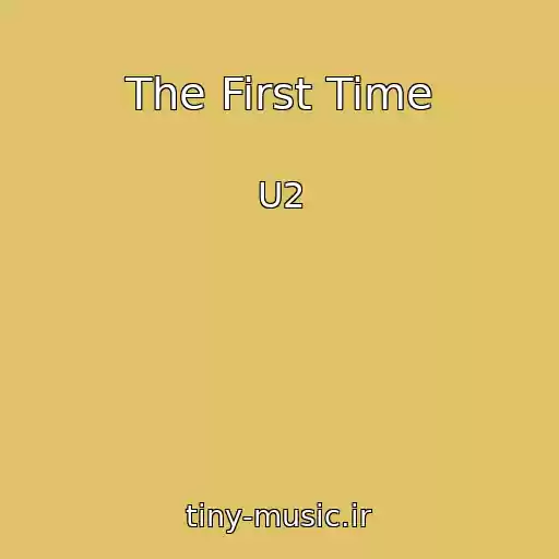 کاور آهنگ The First Time از U2