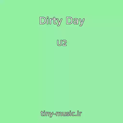 کاور آهنگ Dirty Day از U2