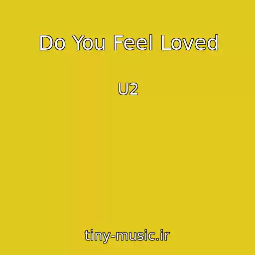 کاور آهنگ Do You Feel Loved از U2