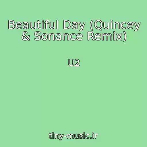 کاور آهنگ Beautiful Day (Quincey & Sonance Remix) از U2