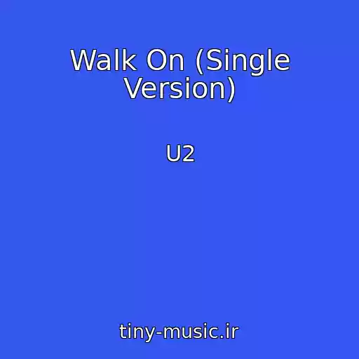 کاور آهنگ Walk On (Single Version) از U2