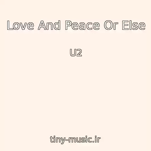 کاور آهنگ Love And Peace Or Else از U2
