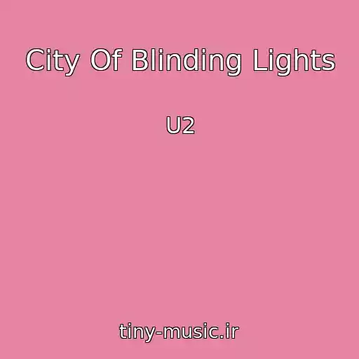 کاور آهنگ City Of Blinding Lights از U2