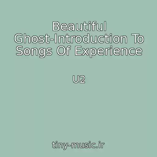 کاور آهنگ Beautiful Ghost-Introduction To Songs Of Experience از U2