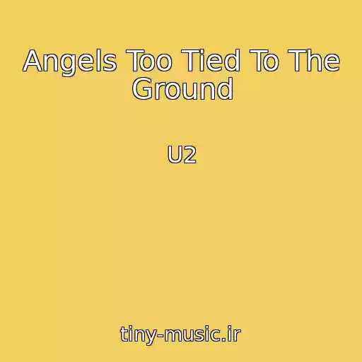 کاور آهنگ Angels Too Tied To The Ground از U2