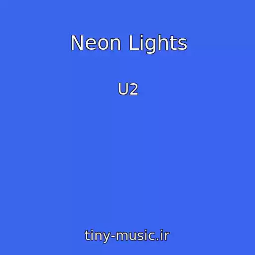 کاور آهنگ Neon Lights از U2
