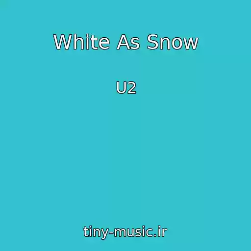 کاور آهنگ White As Snow از U2