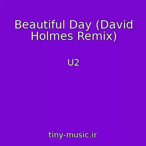 کاور آهنگ Beautiful Day (David Holmes Remix) از U2