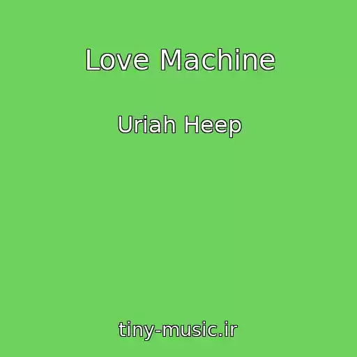 کاور آهنگ Love Machine از Uriah Heep