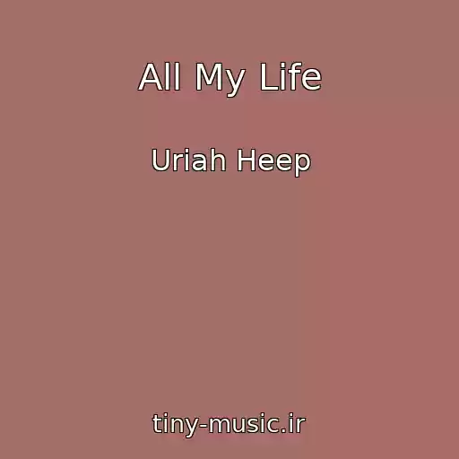 کاور آهنگ All My Life از Uriah Heep