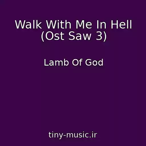 کاور آهنگ Walk With Me In Hell (Ost Saw 3) از Lamb Of God