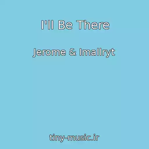 کاور آهنگ I'll Be There از Jerome & Imallryt