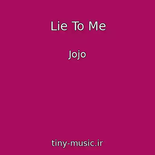 کاور آهنگ Lie To Me از Jojo