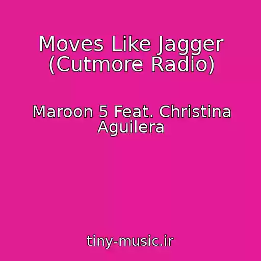 کاور آهنگ Moves Like Jagger (Cutmore Radio) از Maroon 5 Feat. Christina Aguilera