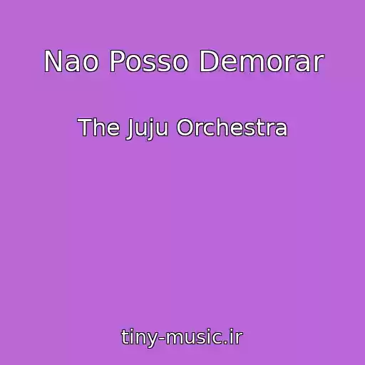 کاور آهنگ Nao Posso Demorar از The Juju Orchestra