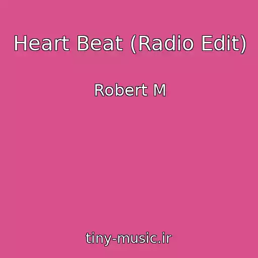 کاور آهنگ Heart Beat (Radio Edit) از Robert M