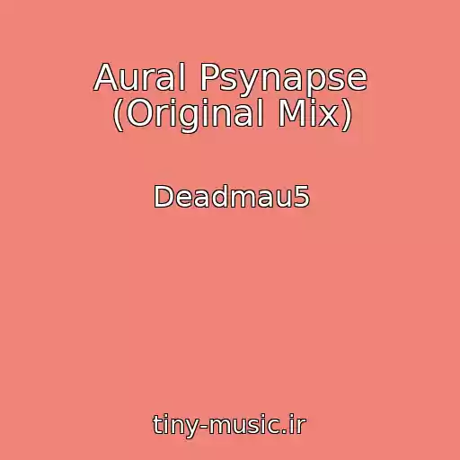 کاور آهنگ Aural Psynapse (Original Mix) از Deadmau5