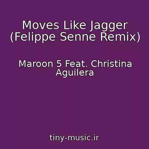 کاور آهنگ Moves Like Jagger (Felippe Senne Remix) از Maroon 5 Feat. Christina Aguilera