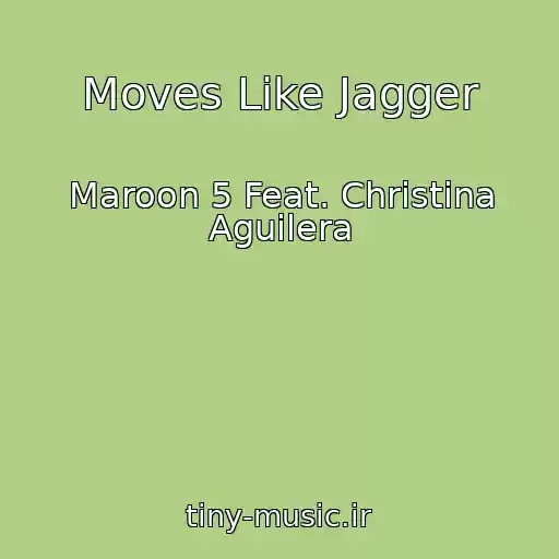 کاور آهنگ Moves Like Jagger از Maroon 5 Feat. Christina Aguilera