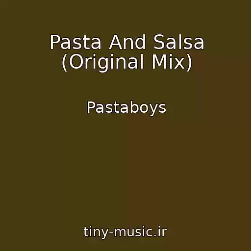کاور آهنگ Pasta And Salsa (Original Mix) از Pastaboys