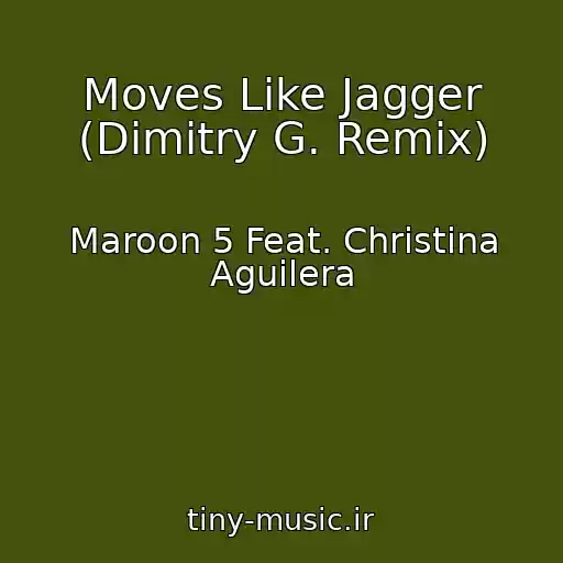 کاور آهنگ Moves Like Jagger (Dimitry G. Remix) از Maroon 5 Feat. Christina Aguilera