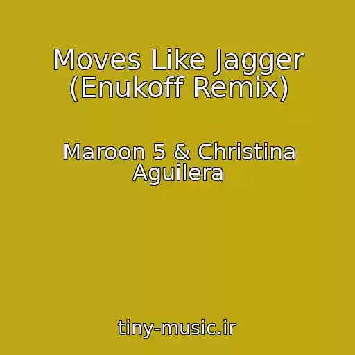 کاور آهنگ Moves Like Jagger (Enukoff Remix) از Maroon 5 & Christina Aguilera