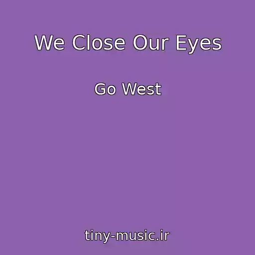 کاور آهنگ We Close Our Eyes از Go West
