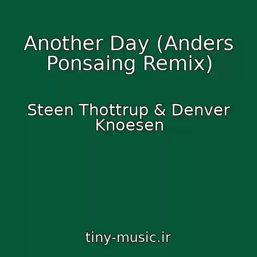 کاور آهنگ Another Day (Anders Ponsaing Remix) از Steen Thottrup & Denver Knoesen