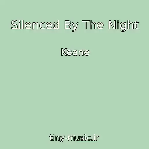 کاور آهنگ Silenced By The Night از Keane
