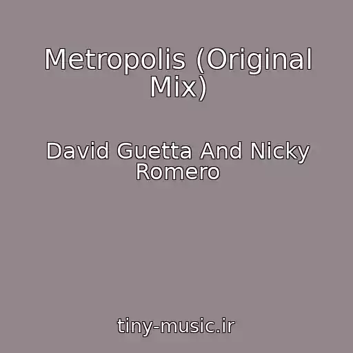 کاور آهنگ Metropolis (Original Mix) از David Guetta And Nicky Romero