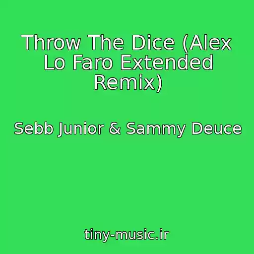کاور آهنگ Throw The Dice (Alex Lo Faro Extended Remix) از Sebb Junior & Sammy Deuce