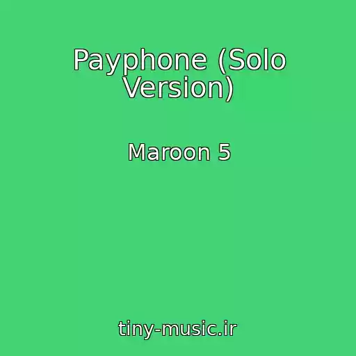کاور آهنگ Payphone (Solo Version) از Maroon 5