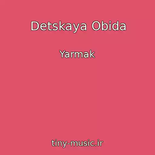 کاور آهنگ Detskaya Obida از Yarmak
