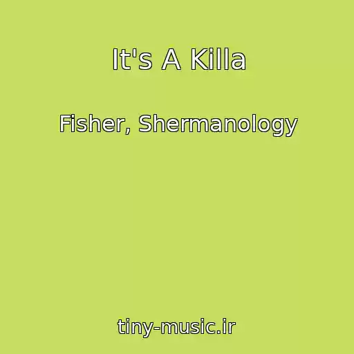 کاور آهنگ It's A Killa از Fisher, Shermanology