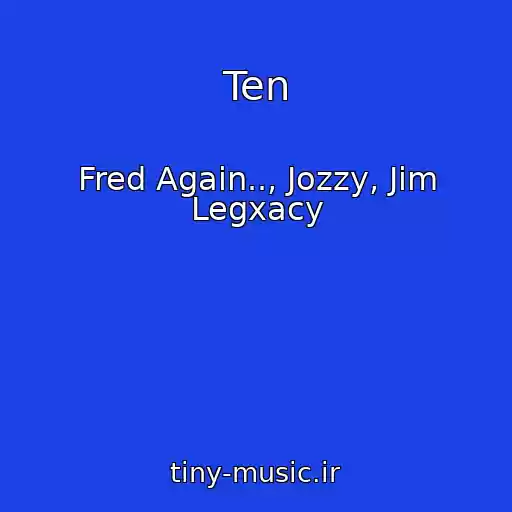 کاور آهنگ Ten از Fred Again.., Jozzy, Jim Legxacy