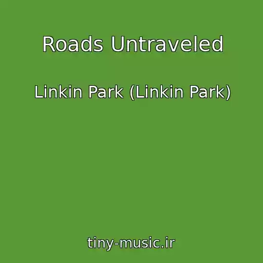 کاور آهنگ Roads Untraveled از Linkin Park (Linkin Park)