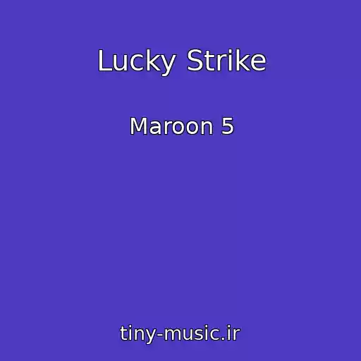 کاور آهنگ Lucky Strike از Maroon 5