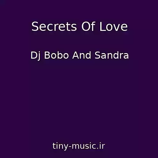 کاور آهنگ Secrets Of Love از Dj Bobo And Sandra