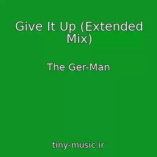 کاور آهنگ Give It Up (Extended Mix) از The Ger-Man