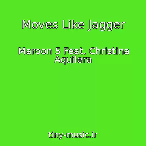 کاور آهنگ Moves Like Jagger از Maroon 5 Feat. Christina Aquilera