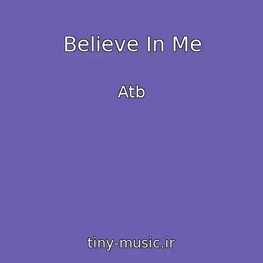 کاور آهنگ Believe In Me از Atb