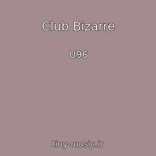 کاور آهنگ Club Bizarre از U96