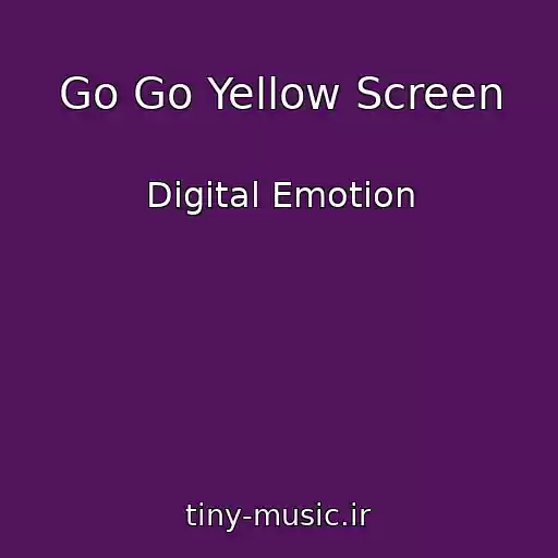 کاور آهنگ Go Go Yellow Screen از Digital Emotion