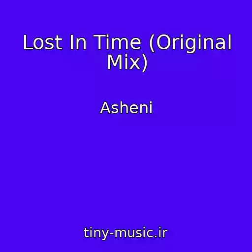 کاور آهنگ Lost In Time (Original Mix) از Asheni